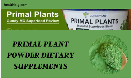 Primal plant powder dietary supplements