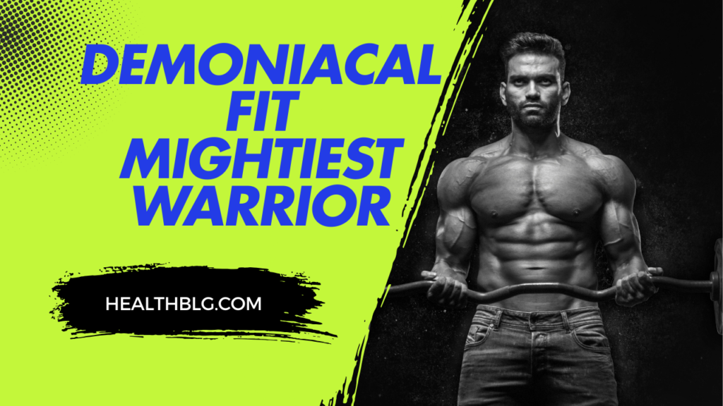 Demoniacal Fit Mightiest Warrior